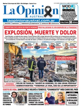 Tapa del Diario La Opinión Austral edición impresa del martes 12 de mayo de 2026, Río Gallegos, Santa Cruz, Argentina Tapa del Diario La Opinión Austral edición impresa del martes 12 de mayo de 2026, Río Gallegos, Santa Cruz, Argentina