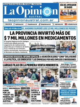 Tapa del Diario La Opinión Austral del domingo 24 de mayo de 2026, Río Gallegos, Santa Cruz, Argentina Tapa del Diario La Opinión Austral del domingo 24 de mayo de 2026, Río Gallegos, Santa Cruz, Argentina