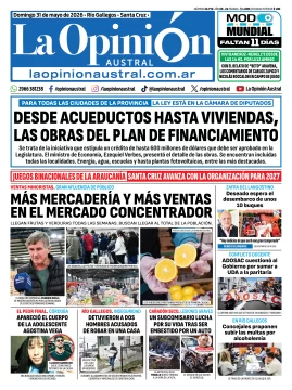 Tapa del Diario La Opinión Austral del domingo 31 de mayo de 2026, Río Gallegos, Santa Cruz, Argentina Tapa del Diario La Opinión Austral del domingo 31 de mayo de 2026, Río Gallegos, Santa Cruz, Argentina