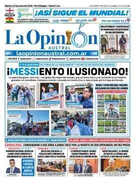 Tapa del Diario La Opinión Austral del martes 23 de junio de 2026, Río Gallegos, Santa Cruz, Argentina Tapa del Diario La Opinión Austral del martes 23 de junio de 2026, Río Gallegos, Santa Cruz, Argentina