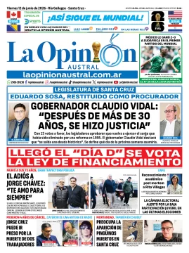 Tapa del Diario La Opinión Austral del viernes 12 de junio de 2026, Río Gallegos, Santa Cruz, Argentina Tapa del Diario La Opinión Austral del viernes 12 de junio de 2026, Río Gallegos, Santa Cruz, Argentina