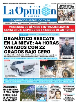 Tapa del Diario La Opinión Austral del martes 21 de julio de 2026, Río Gallegos, Santa Cruz, Argentina Tapa del Diario La Opinión Austral del martes 21 de julio de 2026, Río Gallegos, Santa Cruz, Argentina