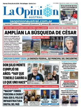 Tapa del Diario La Opinión Austral del viernes 31 de julio de 2026, Río Gallegos, Santa Cruz, Argentina Tapa del Diario La Opinión Austral del viernes 31 de julio de 2026, Río Gallegos, Santa Cruz, Argentina