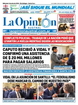 Tapa del Diario La Opinión Austral del miércoles 1 de julio de 2026, Río Gallegos, Santa Cruz, Argentina Tapa del Diario La Opinión Austral del miércoles 1 de julio de 2026, Río Gallegos, Santa Cruz, Argentina