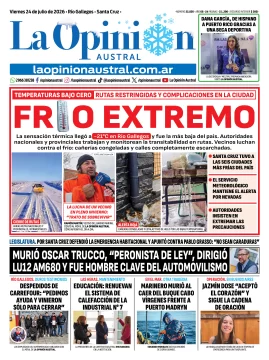 Tapa del Diario La Opinión Austral del viernes 24 de julio de 2026, Río Gallegos, Santa Cruz, Argentina Tapa del Diario La Opinión Austral del viernes 24 de julio de 2026, Río Gallegos, Santa Cruz, Argentina