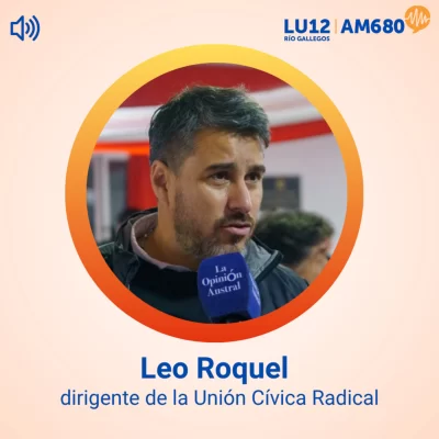 Leo Roquel: “El radicalismo tiene que ser la columna vertebral de lo que se venga a construir”