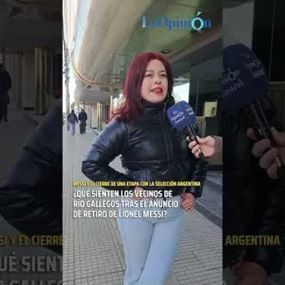 ¿Qué sienten los vecinos de Río Gallegos tras el anuncio de retiro de Lionel Messi?
