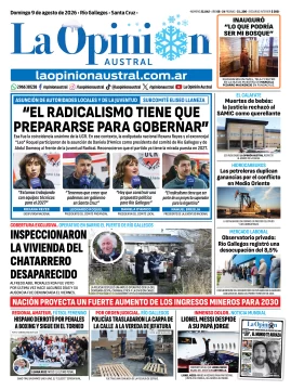 Tapa del Diario La Opinión Austral del domingo 9 de agosto de 2026, Río Gallegos, Santa Cruz, Argentina Tapa del Diario La Opinión Austral del domingo 9 de agosto de 2026, Río Gallegos, Santa Cruz, Argentina