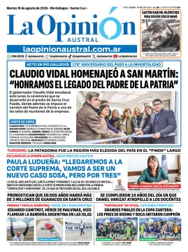Tapa del Diario La Opinión Austral del martes 18 de agosto de 2026, Río Gallegos, Santa Cruz, Argentina Tapa del Diario La Opinión Austral del martes 18 de agosto de 2026, Río Gallegos, Santa Cruz, Argentina