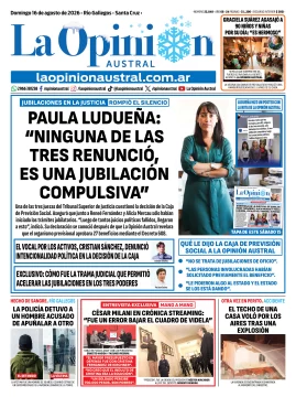 Tapa del Diario La Opinión Austral del domingo 16 de agosto de 2026, Río Gallegos, Santa Cruz, Argentina Tapa del Diario La Opinión Austral del domingo 16 de agosto de 2026, Río Gallegos, Santa Cruz, Argentina