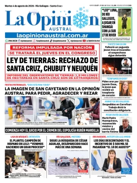 Tapa del Diario La Opinión Austral del martes 4 de agosto de 2026, Río Gallegos, Santa Cruz, Argentina Tapa del Diario La Opinión Austral del martes 4 de agosto de 2026, Río Gallegos, Santa Cruz, Argentina