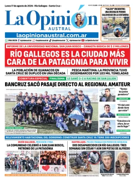 Tapa del Diario La Opinión Austral del lunes 17 de agosto de 2026, Río Gallegos, Santa Cruz, Argentina Tapa del Diario La Opinión Austral del lunes 17 de agosto de 2026, Río Gallegos, Santa Cruz, Argentina