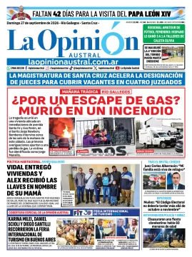 Tapa del Diario La Opinión Austral del domingo 27 de septiembre de 2026, Río Gallegos, Santa Cruz, Argentina Tapa del Diario La Opinión Austral del domingo 27 de septiembre de 2026, Río Gallegos, Santa Cruz, Argentina