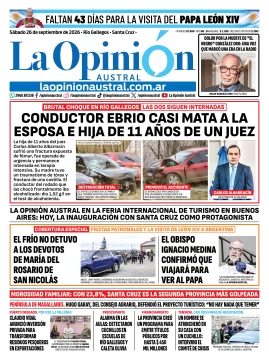 Tapa del Diario La Opinión Austral del sábado 26 de septiembre de 2026, Río Gallegos, Santa Cruz, Argentina Tapa del Diario La Opinión Austral del sábado 26 de septiembre de 2026, Río Gallegos, Santa Cruz, Argentina
